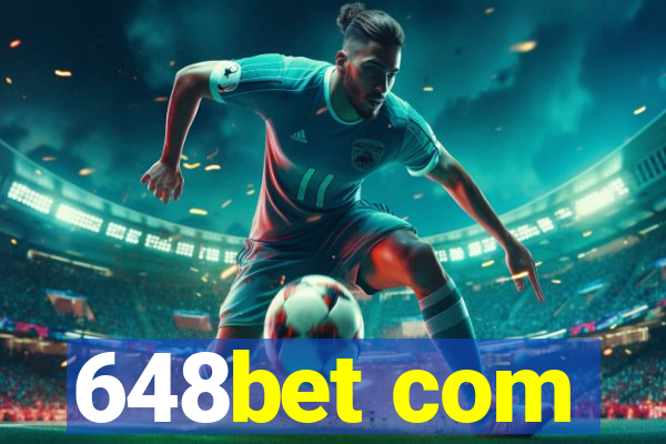 648bet com